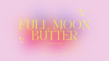 Load image into Gallery viewer, FULL MOON BUTTER - Orange Blossom